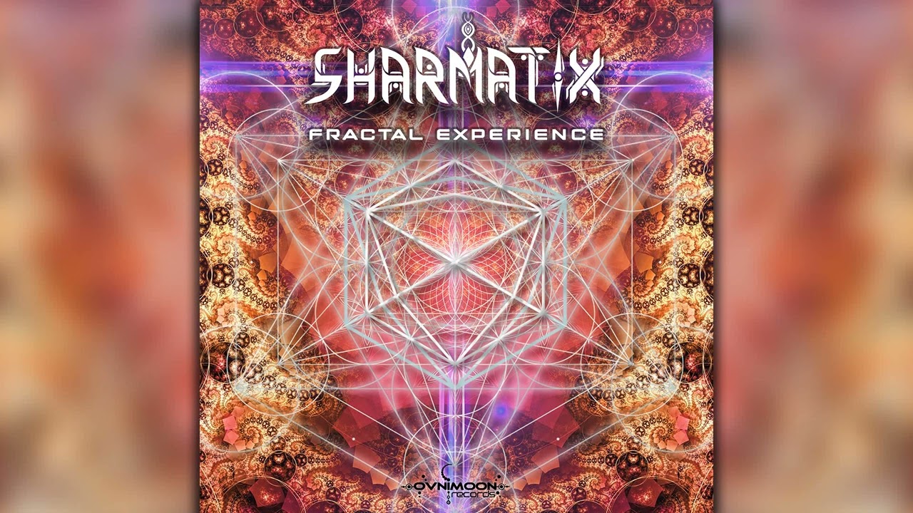 Sharmatix - Fractal Experience (ovniep489/Geomagnetic Records/Psytrance)::Full Album