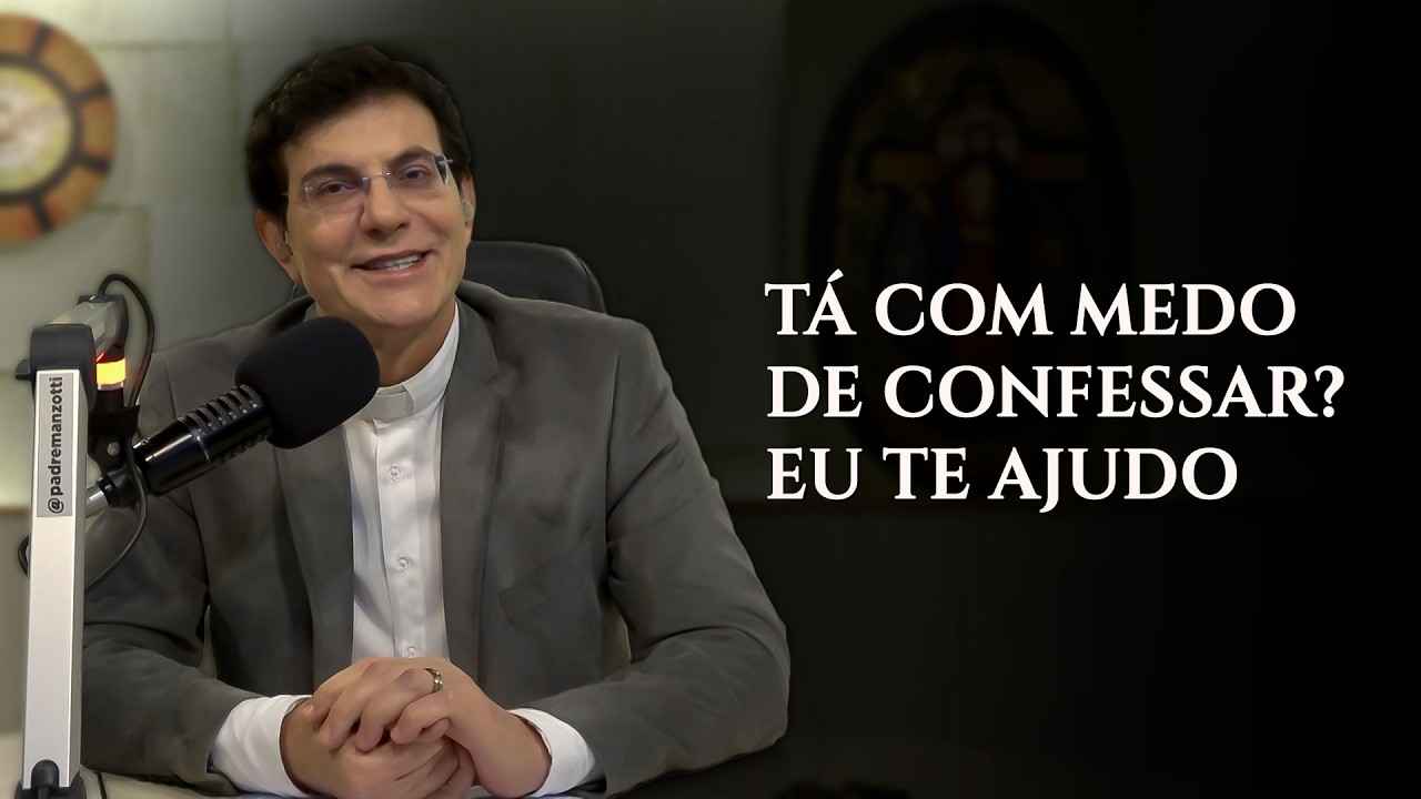 COMO FAZER UMA BOA CONFISS&Atilde;O NA QUARESMA | @PadreManzottiOficial