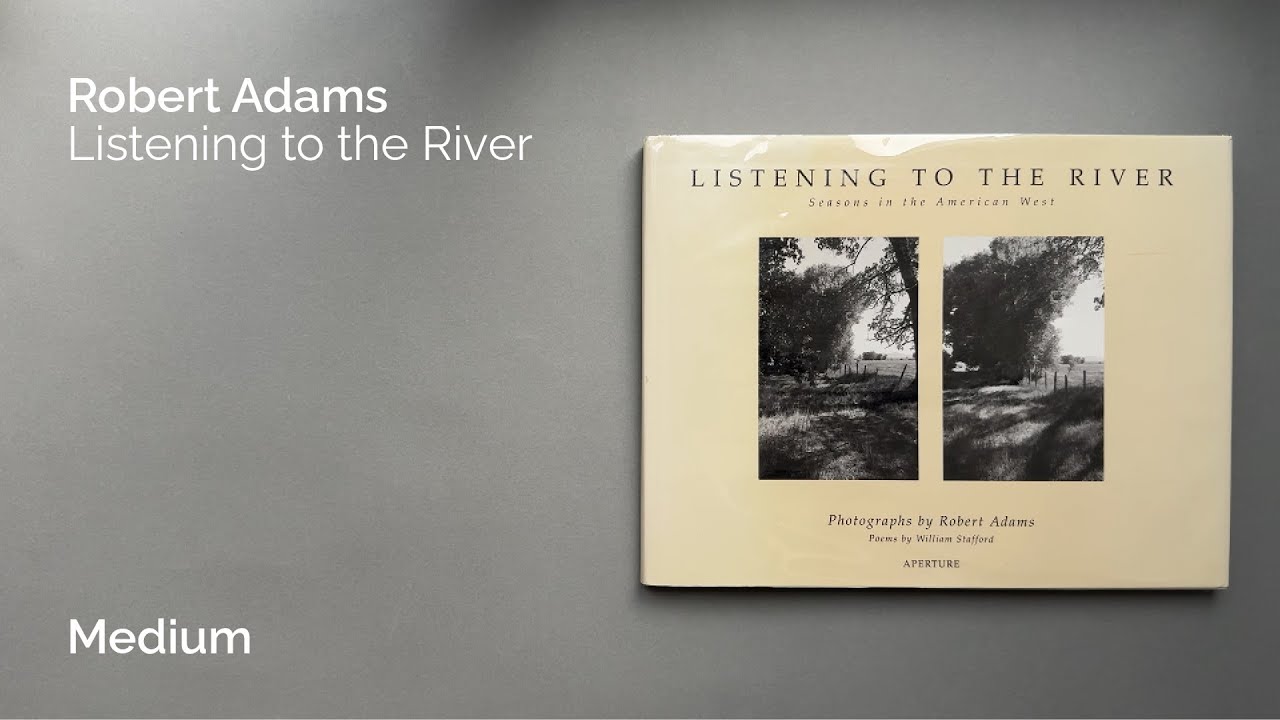 Robert Adams &mdash; Listening to the River