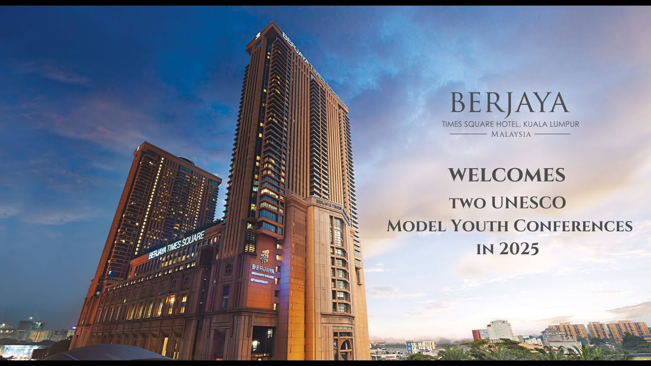 Berjaya Times Square Hotel Welcomes Two UNESCO Model Youth Conferences in 2025