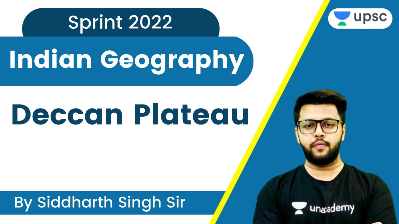 Deccan Plateau | Indian Geography | Sprint 2022 | Siddharth Singh | Unacademy UPSC