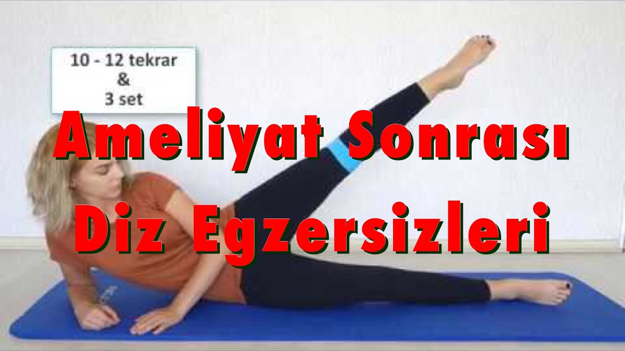 AMELİYAT SONRASI DİZ EGZERSİZLERİ