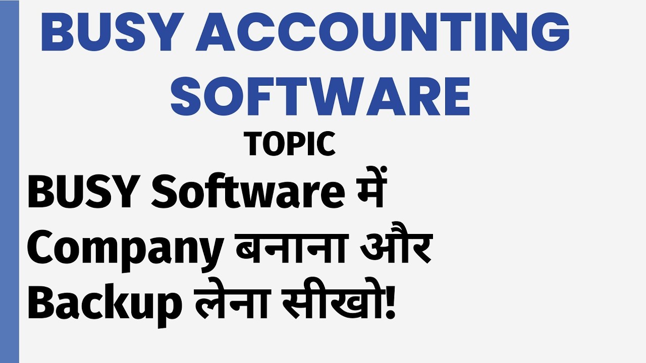 BUSY Software में Company Create कैसे करें and Backup लेना सीखो!