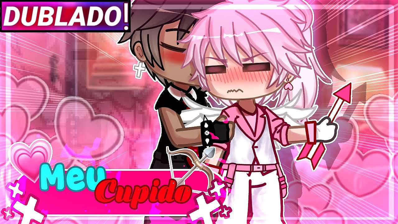|| Meu Cupido || Mini-Filme Yaoi/Bl Gacha Club [Dublado]