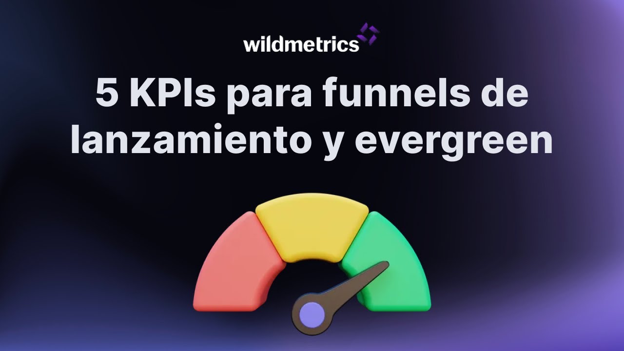 Métricas clave para medir en un funnel de lanzamiento y funnel evergreen