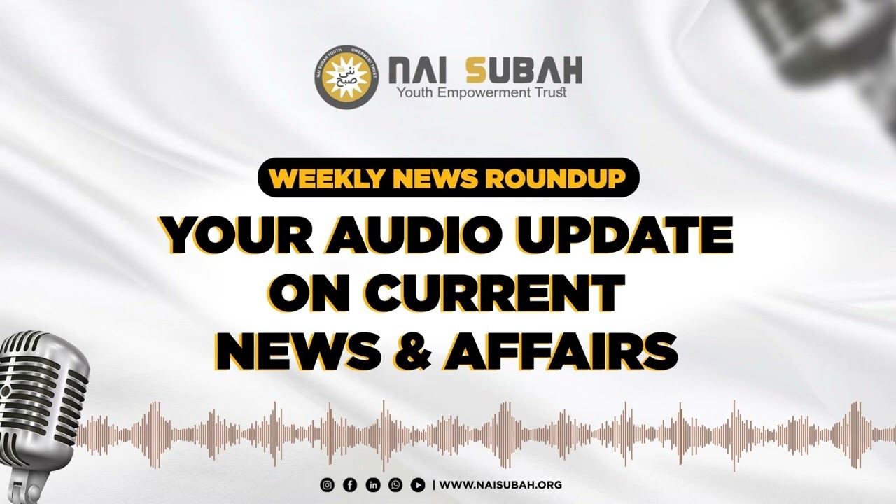 Weekly News Roundup | Episode 42 | Nai Subah