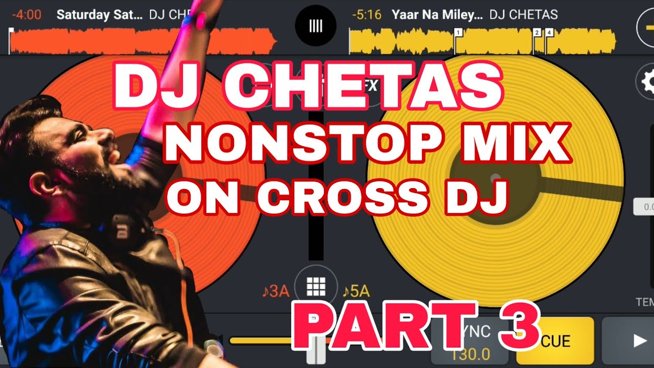 DJ CHETAS NONSTOP MIX ON CROSS DJ (PART 3)