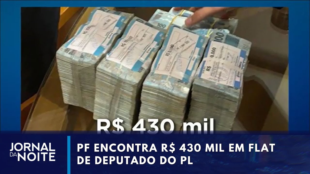 PF encontra R$ 430 mil em flat de deputado do PL | Jornal da Noite