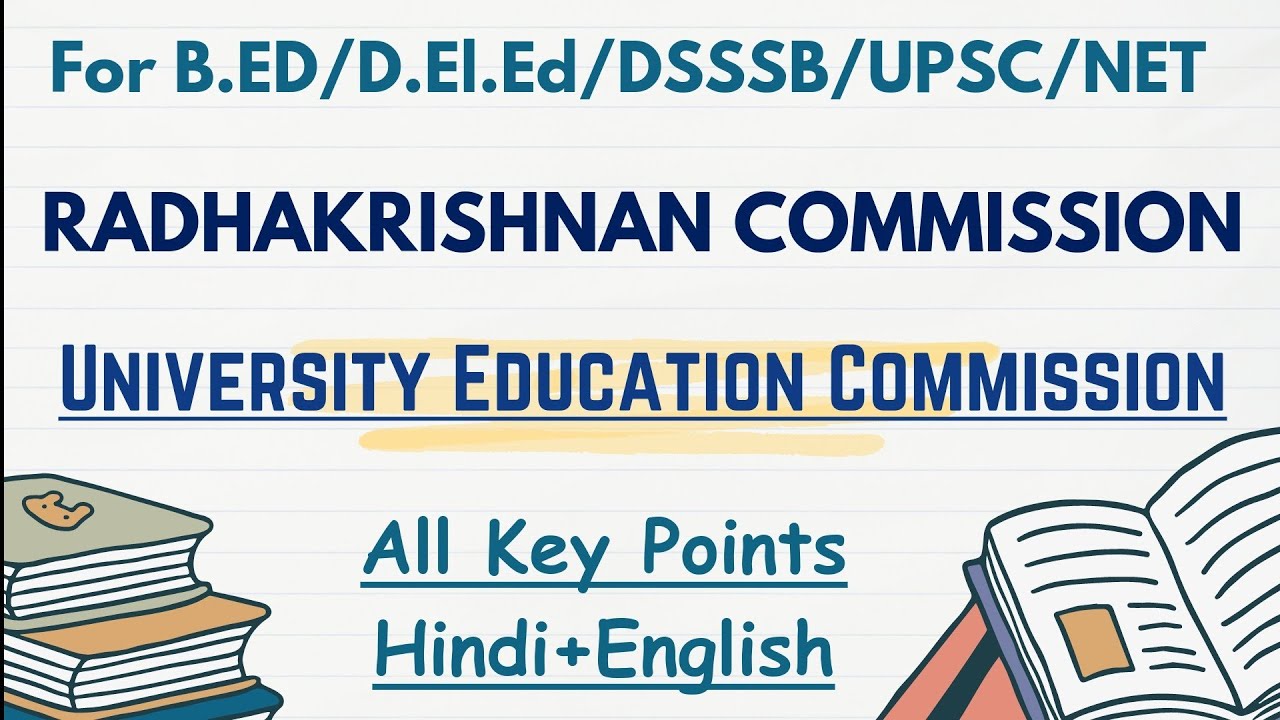 Radhakrishnan Commission (1948-49) University Education Commission l B.Ed/DSSSB/D.EL.ED/UPSC/NTA NET