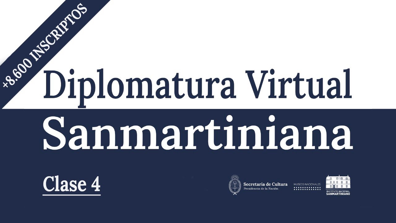 Clase 4 - Diplomatura Virtual Sanmartiniana.