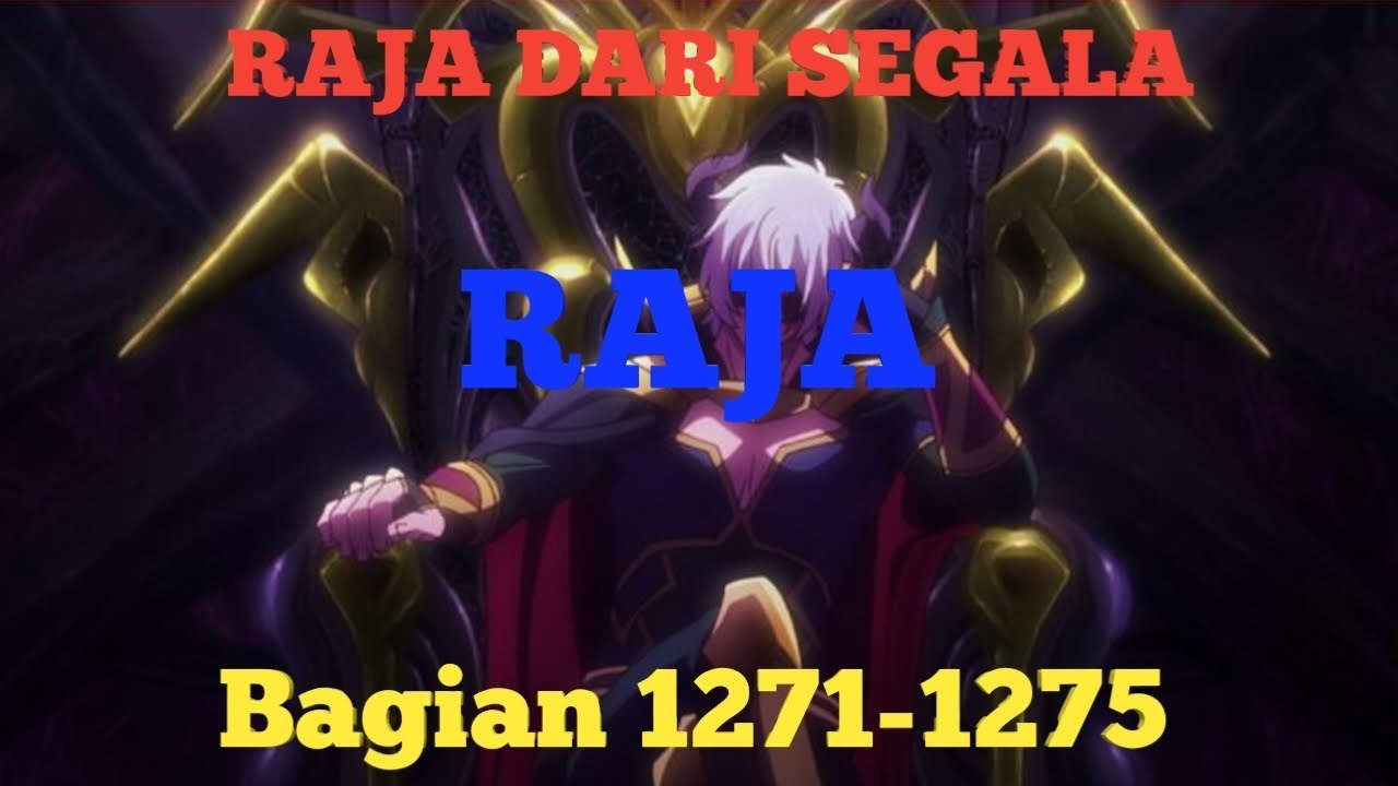 RAJA DARI SEGALA RAJA BAGIAN 1271-1275