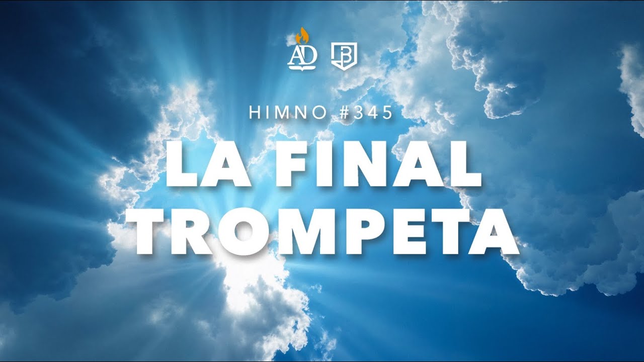#345 | La final trompeta (Muy pronto oiremos la final trompeta) - Hna Marta Vidal de Martínez
