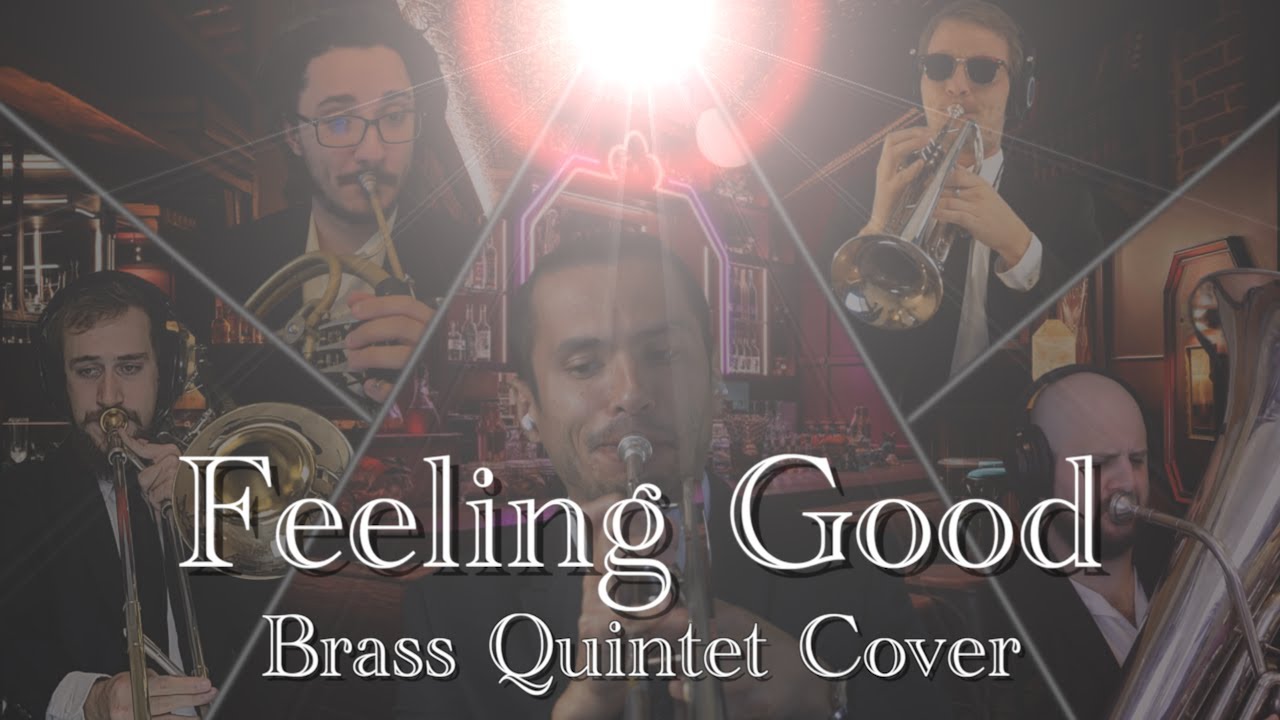 FEELING GOOD -- Brass Quintet Cover