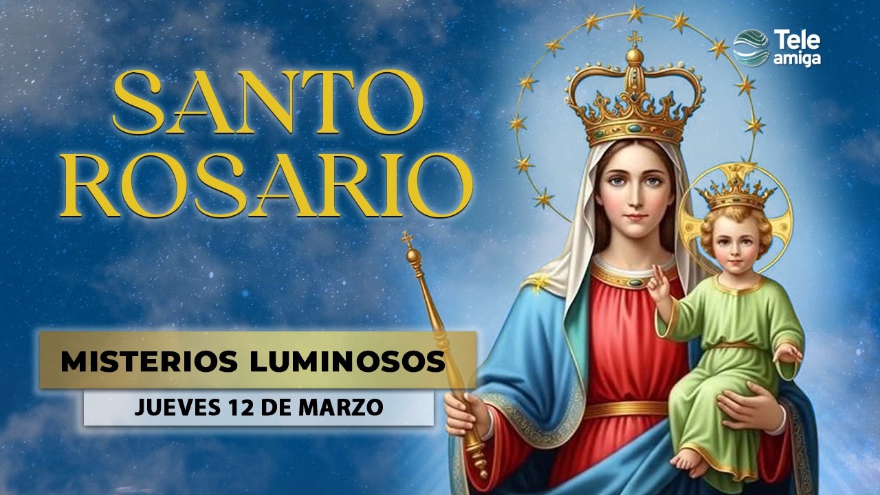SANTO ROSARIO de Hoy 📿 Jueves 12 de Marzo 2026 🕯️Misterios Luminosos🕯️Teleamiga