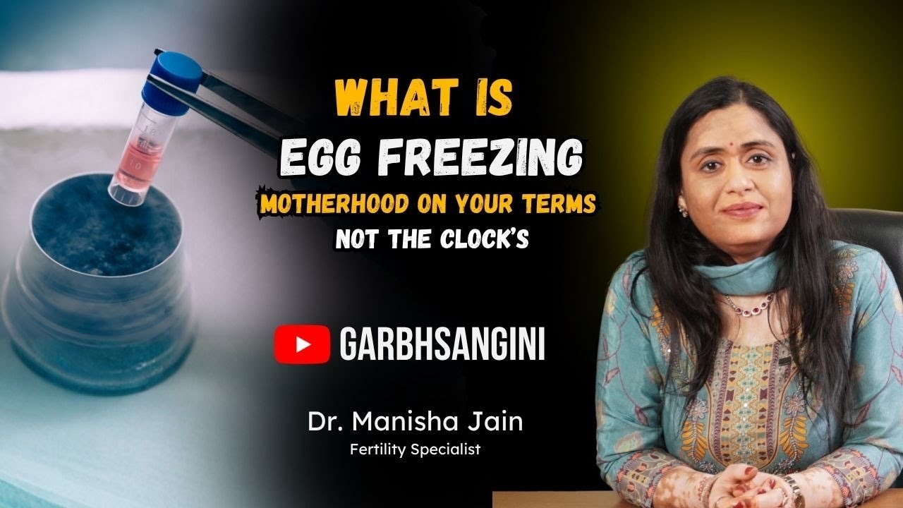 Garbhsangini | Egg Freezing Explained by Dr. Manisha Jain | Preserve Fertility, Plan Motherhood