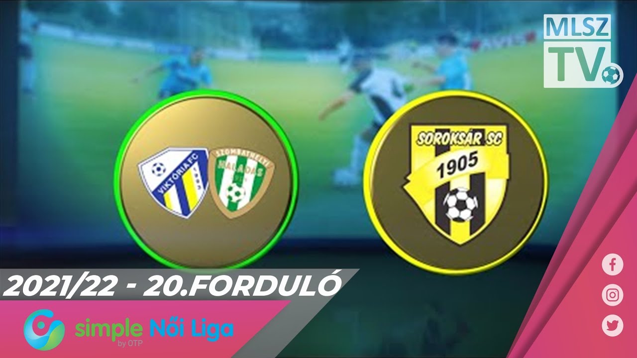 Haladás Viktória - Soroksár SC | 3-2 | Simple Női Liga | 20. forduló | MLSZTV