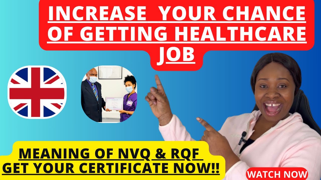 UK CARE ASSISTANT IMPROVE YOU CHANCE TO GET JOB SPONSOR   MEANING OF NVQ & RQF HEALTH CARE ASSISTANT