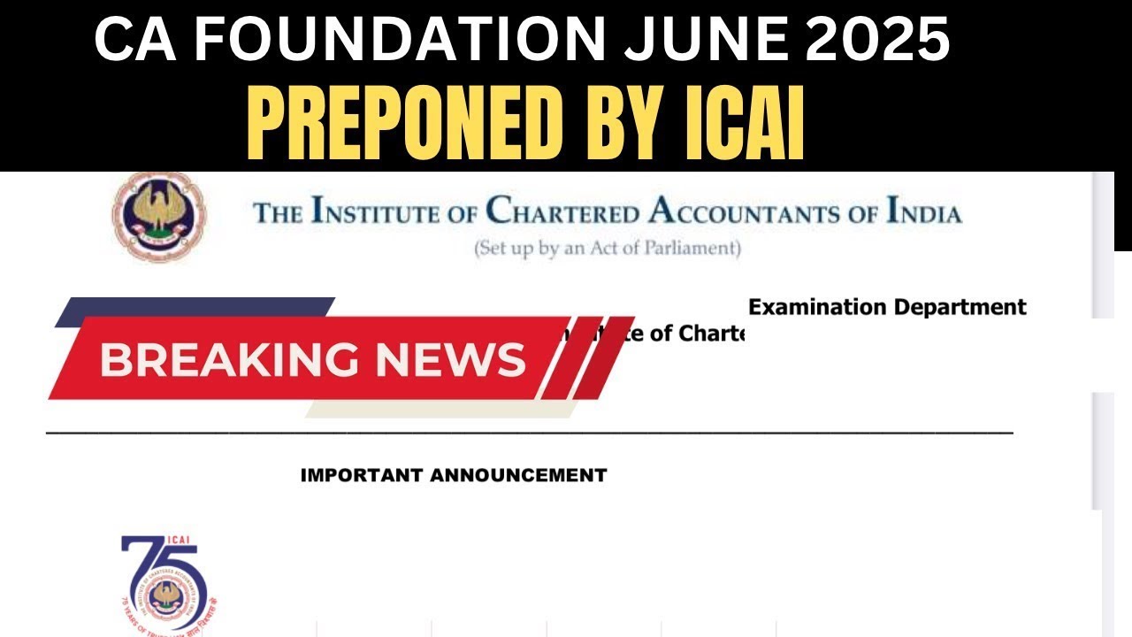 CA Foundation June 2025 Exam Preponed by ICAI | Official Announcement by ICAI