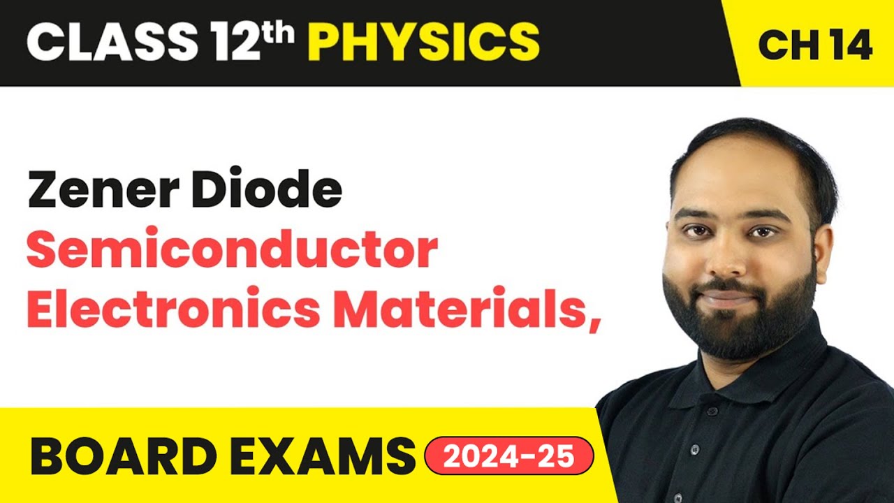 Zener Diode - Semiconductor Electronics Materials | Class 12 Physics Chapter 14 | CBSE