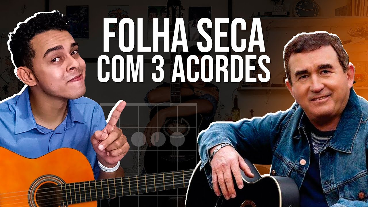 Como Tocar Folha Seca No Violão Com Apenas 3 Acordes – Amado Batista