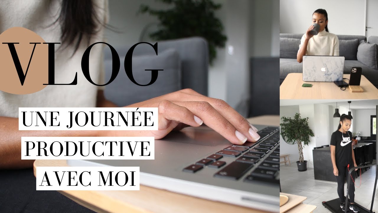 VLOG Une journ&eacute;e productive avec moi | 10 astuces de productivit&eacute;