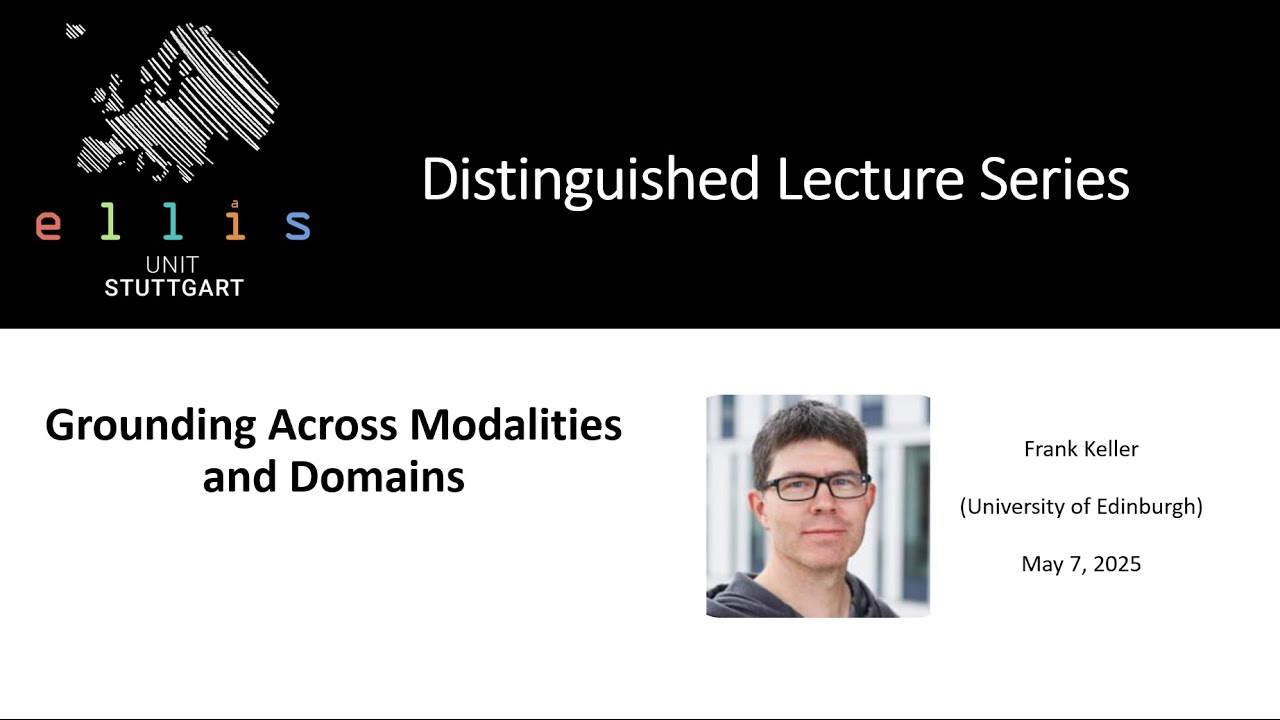 ELLIS Unit Stuttgart - Distinguished Lecture Series - Talk by Frank Keller