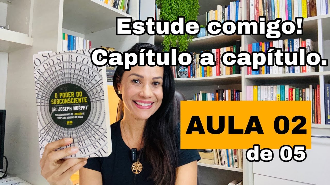 Descubra o poder do seu subconsciente. I Aula 02