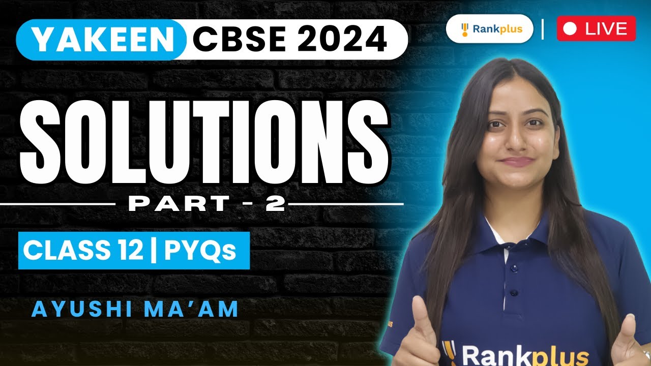 Solutions [L-2] | NCERT Class 12 Chemistry PYQs | Yakeen CBSE 2024 Series | Ayushi Mam Rankplus