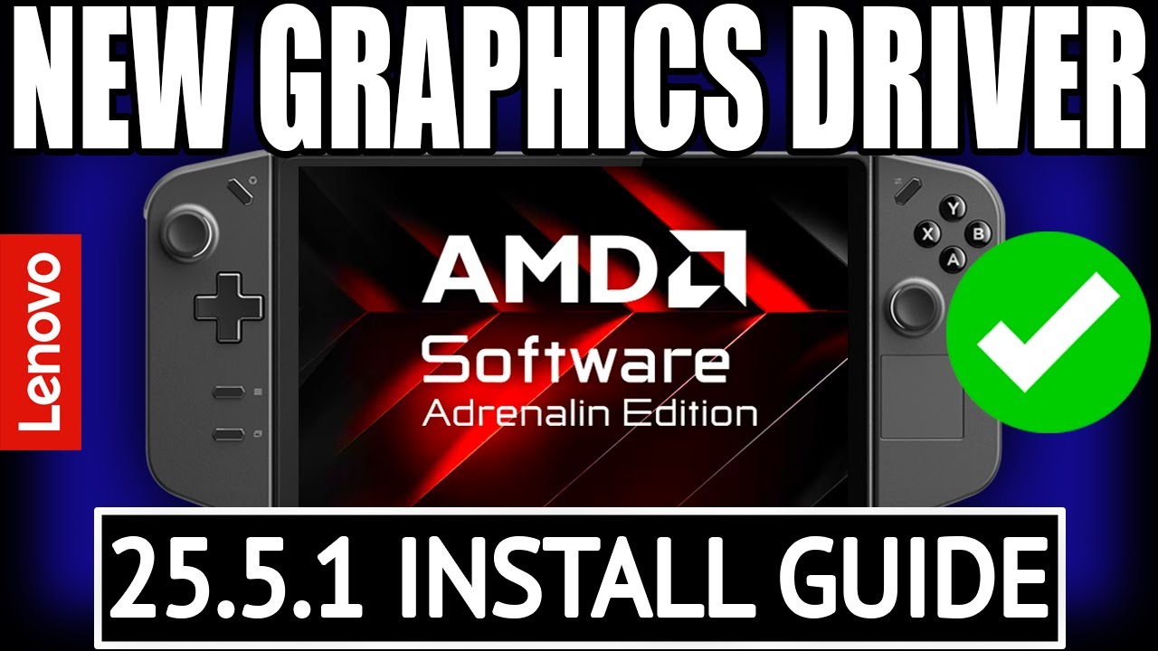 Как установить новый графический драйвер AMD Legion GO 25.5.1 (май 2025 г.): исправление сбоя в D...