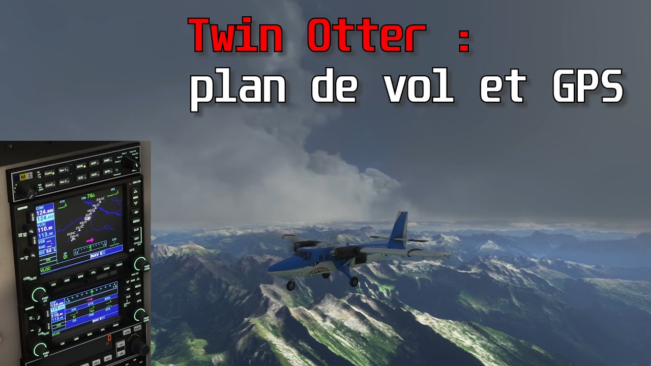 Twin Otter DHC-6 MSFS 2020 | mettre un plan de vol dans le GPS