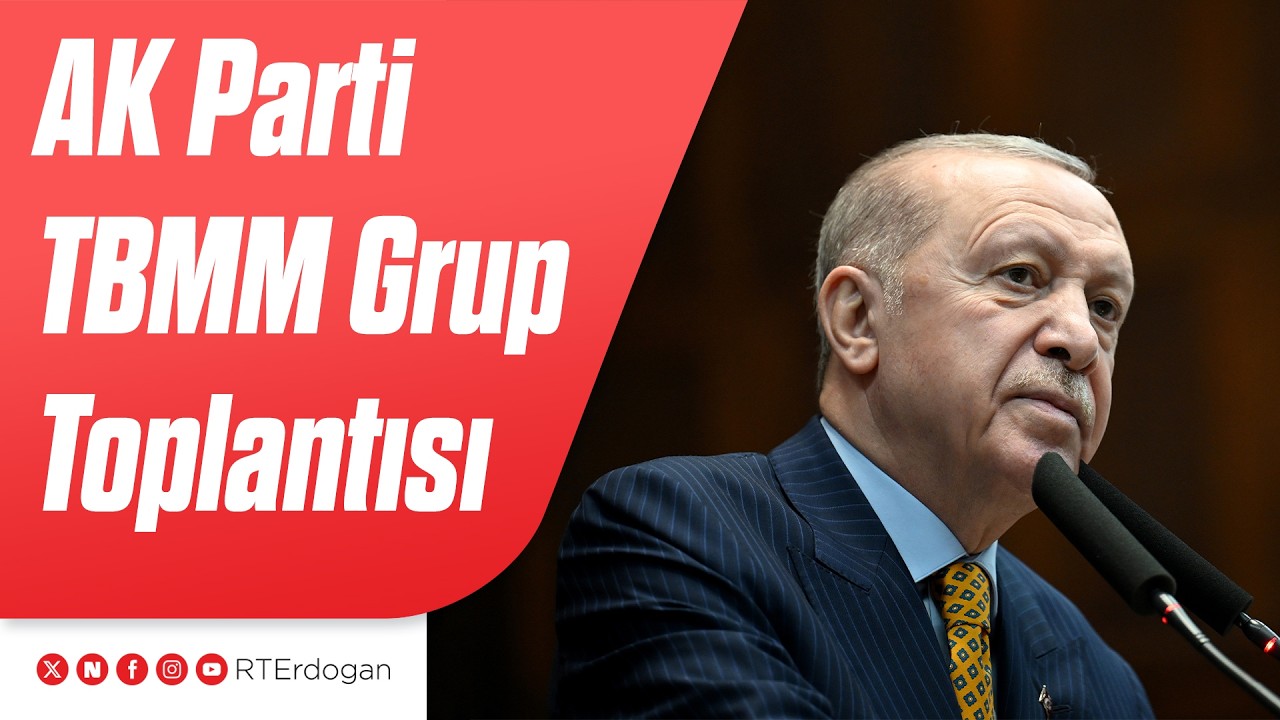 AK Parti TBMM Grup Toplantısı