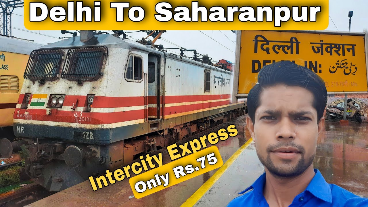Delhi To Saharanpur Vlog || Delhi to Saharanpur Train No 14521 Jalandhar Intercity Express ||