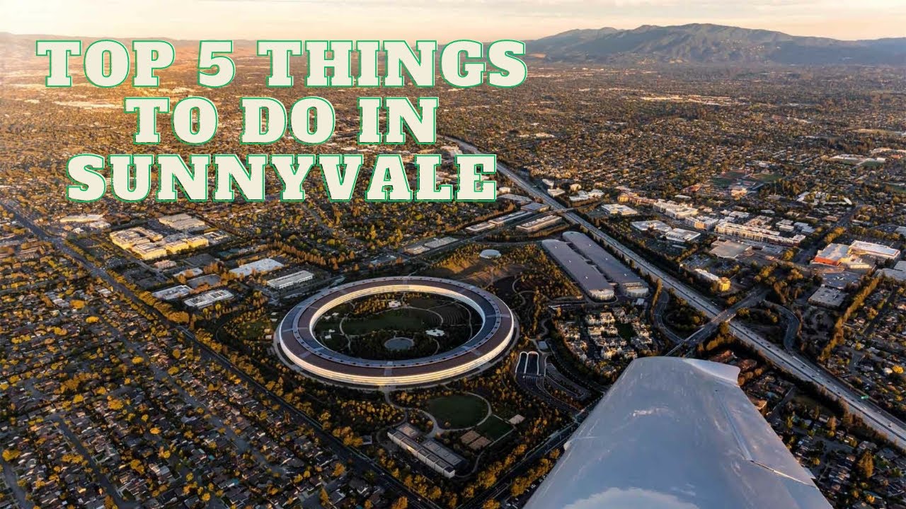 Top 5 Things to Do in Sunnyvale, CA