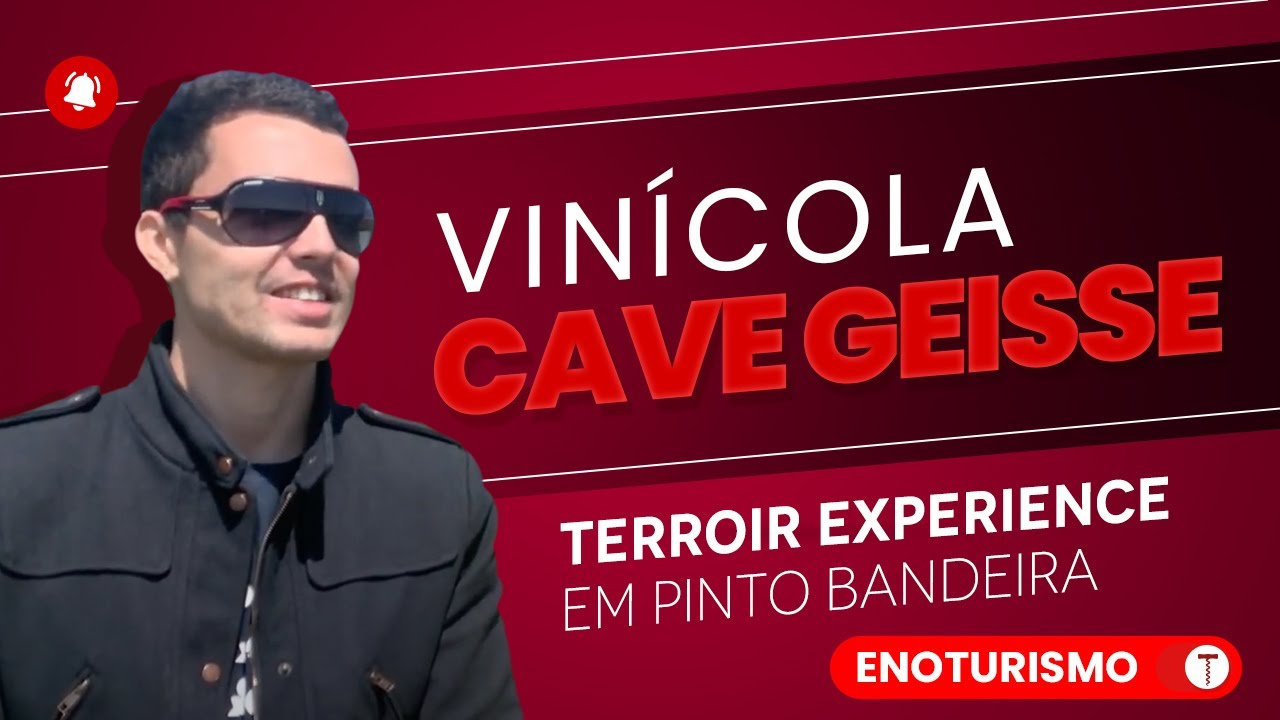 Vinícola Cave Geisse - Enoturismo Terroir Experience em Pinto Bandeira