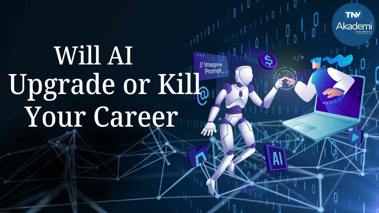 Will AI Upgrade or Kill Your Career