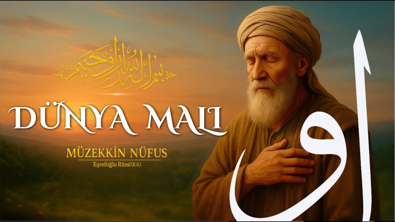 DÜNYA MALI 📖 Müzekkîn Nüfûs | 15. Bölüm |Eşrefoğlu Rûmî🌙  Tasavvufi Sesli Kitap🌹