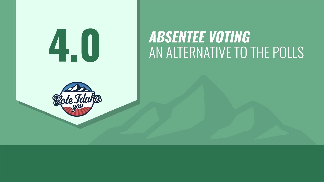 4.0 - Absentee Voting