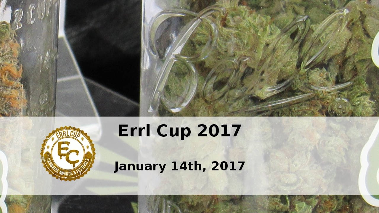 Errl Cup 2017 - Dicot Farms / Chong's Choice High Grade Cannabis