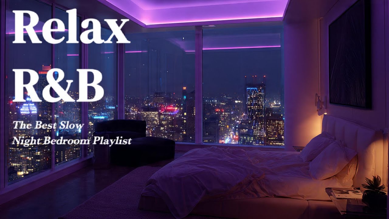 【𝐏𝐥𝐚𝐲𝐥𝐢𝐬𝐭】Chill R&B Relax Music Deep soul✨late night music, slow tempo ballad sleep 💿Relax Rnb