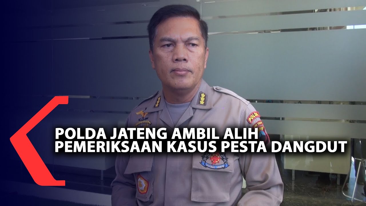 Polda Jawa Tengah Ambil Alih Pemeriksaan Kasus Pesta Dangdut
