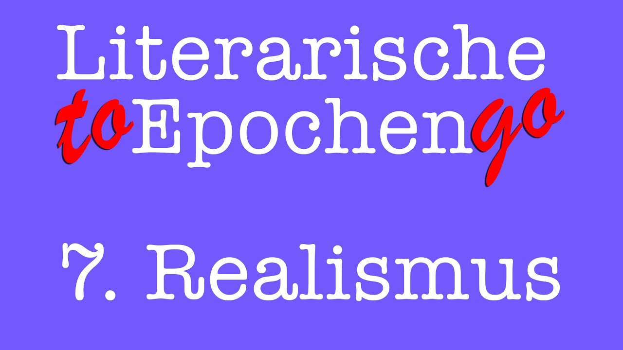 Realismus to go (Die literarische Epoche in 7 Minuten)