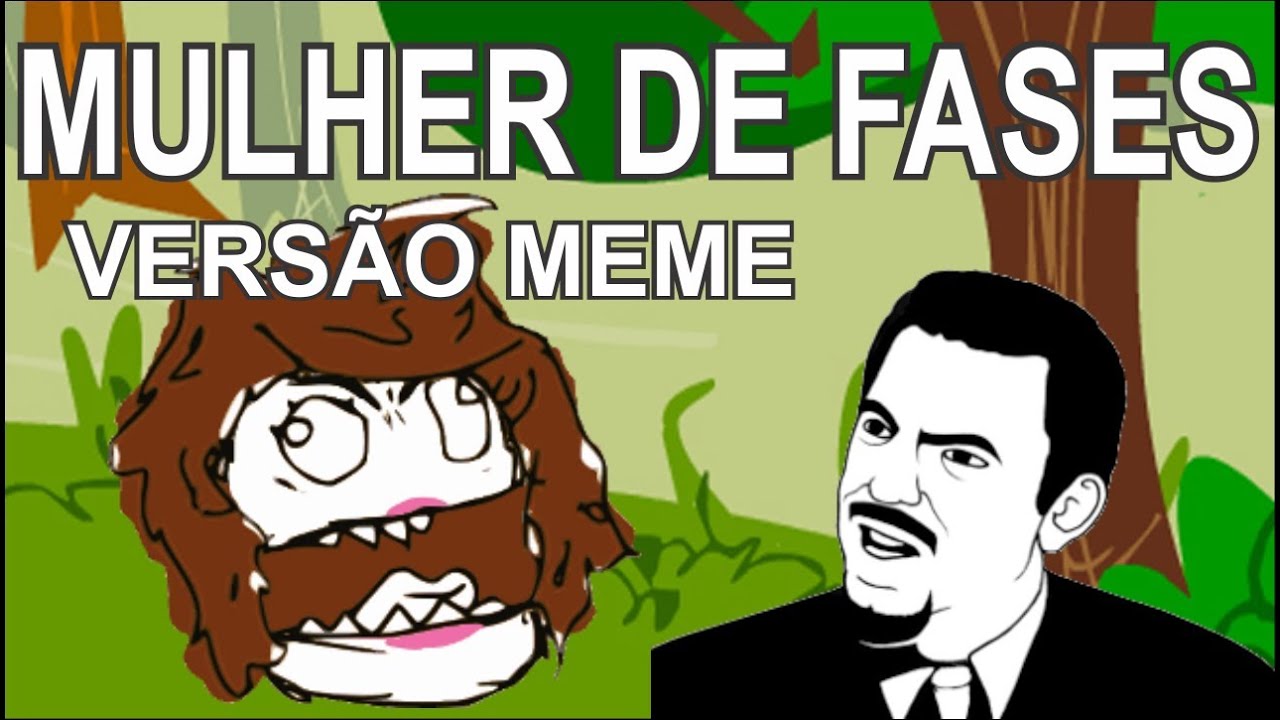 Mulher de Fases (Versão meme)