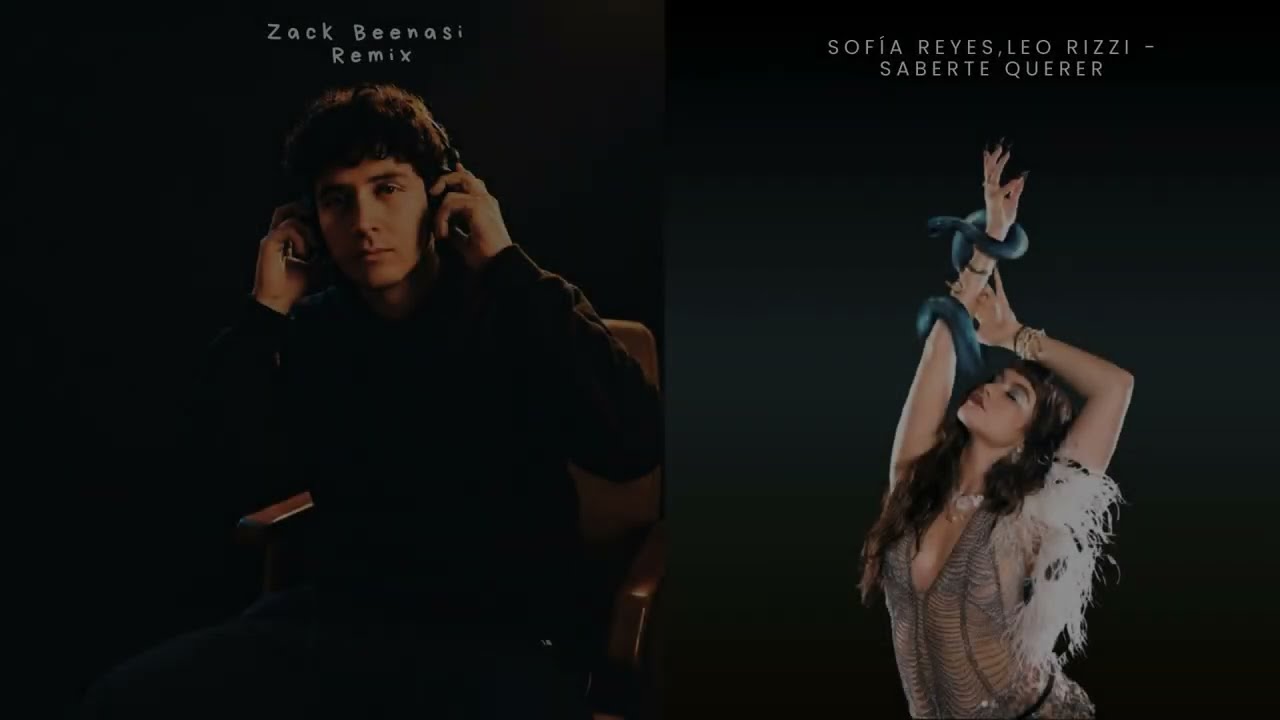 Sofía Reyes, Leo Rizzi - Saberte Querer (Zack Beenasi Remix)