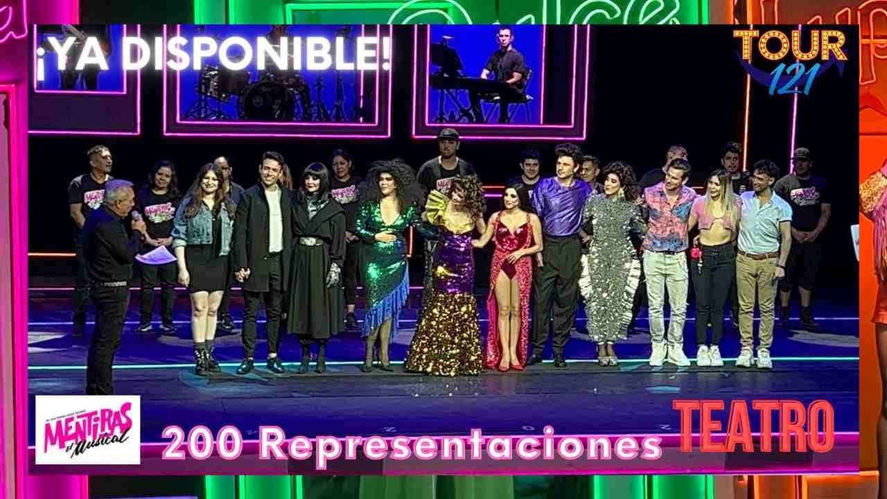 MENTIRAS EL MUSICAL 200 REPRESENTACIONES 💖💚💙💛🧡  | TOUR 121 | #mentiras #mentiraselmusical #tour121