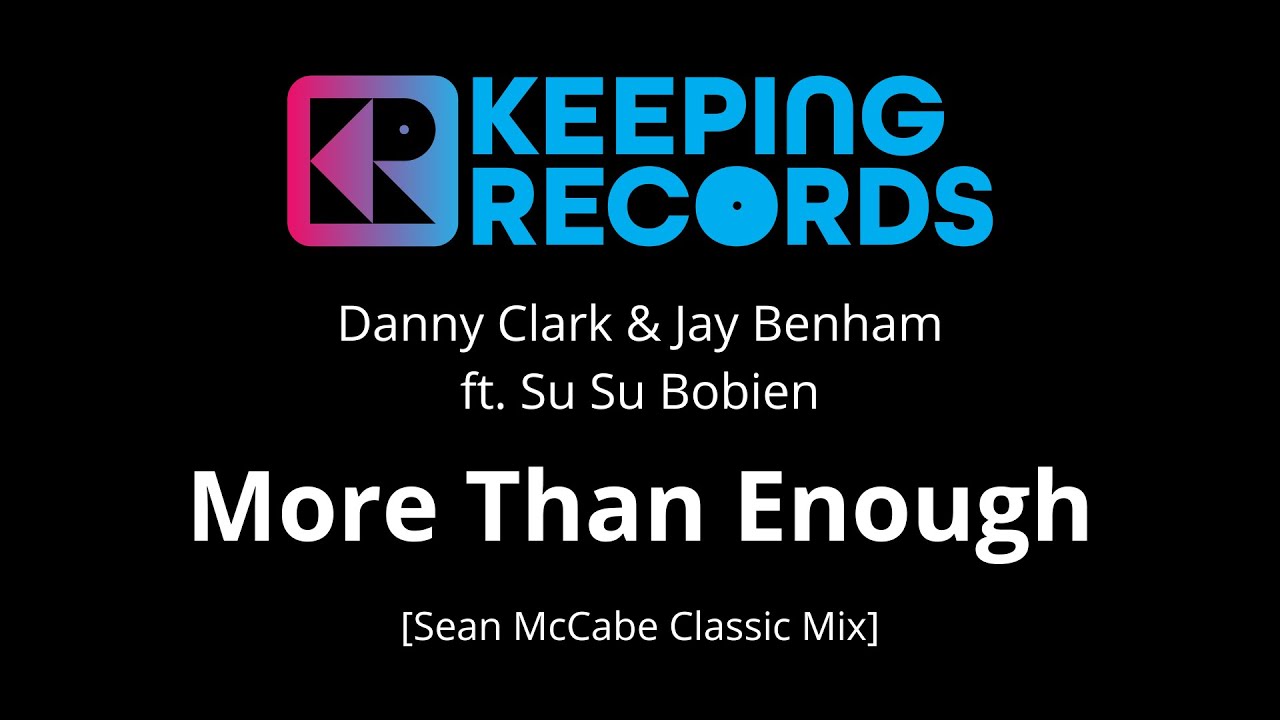 More Than Enough [Sean McCabe Classic Mix] by Danny Clark & Jay Benham ft. Su Su Bobien