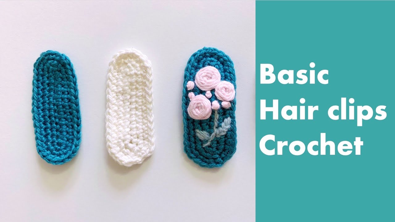Crochet for beginners: how to crochet basic hair clips | hair clips for embroidery