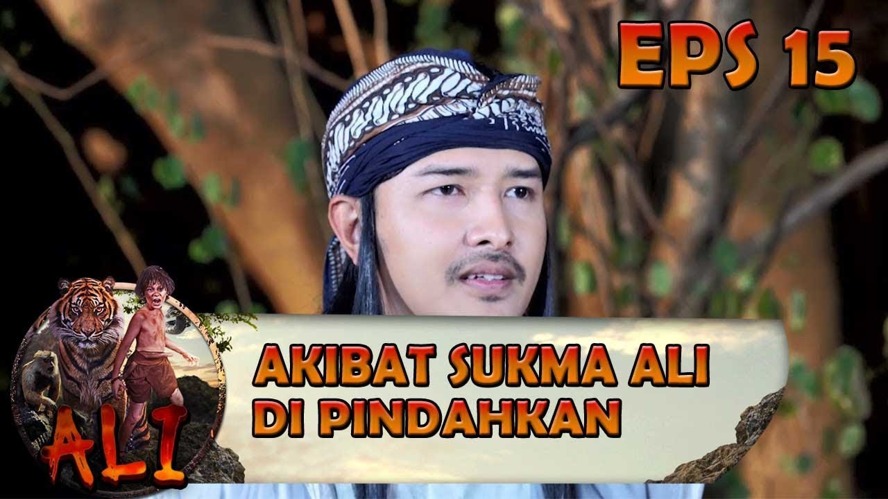 Ini Dia Akibat Sukma Ali di Pindahkan Ke Paman Koneng - ALI EPS 15
