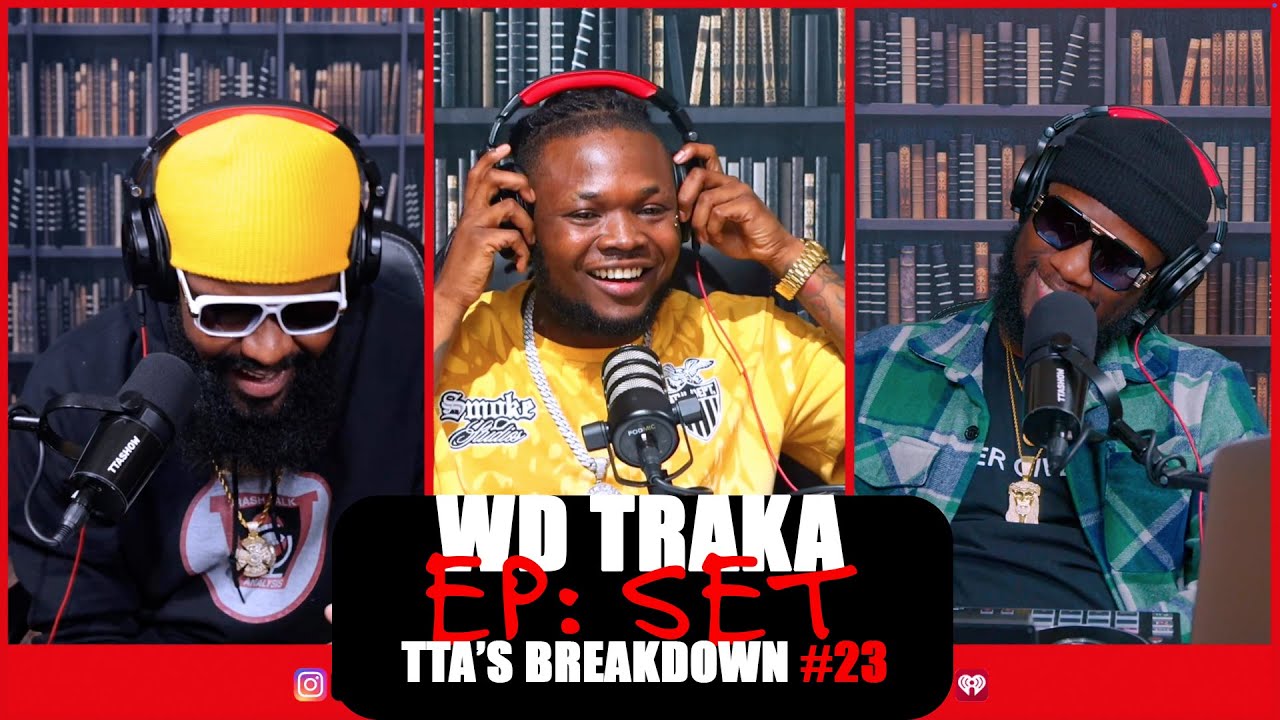 WD TRAKA - SET | TTA'S BREAKDOWN #23