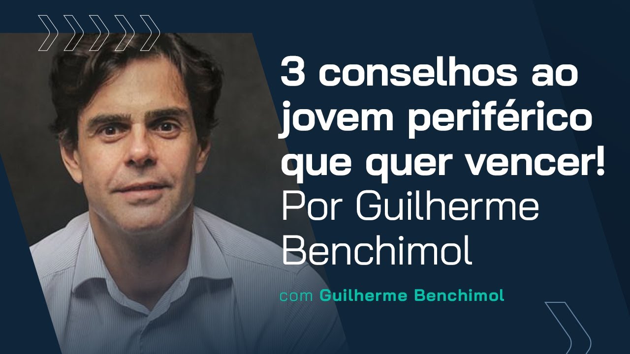 3 conselhos ao jovem periférico que quer vencer! Por Guilherme Benchimol
