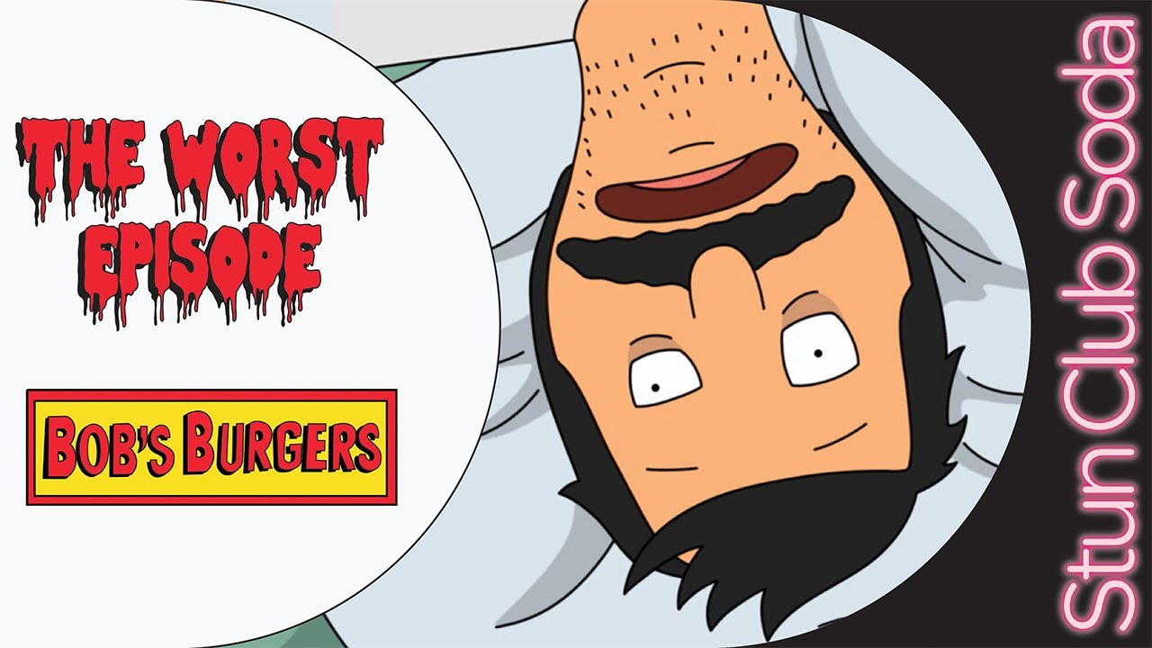 The Worst Episode of Bob's Burgers!
